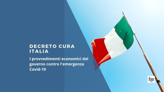 Conosciamo meglio il decreto Curaitalia. Le risposte alle domande più frequenti