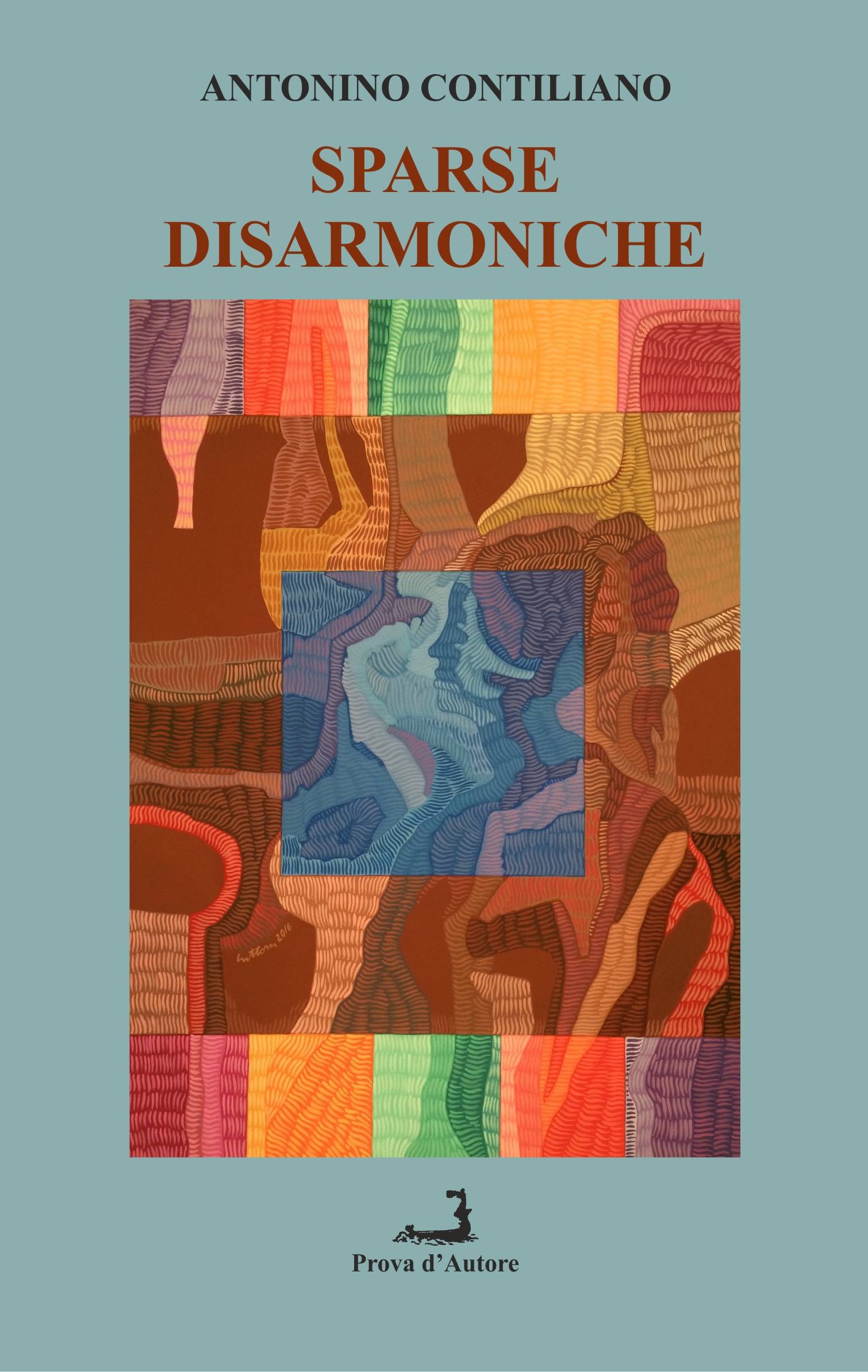 “Sparse Disarmoniche”, le nuove poesie di Antonino Contiliano