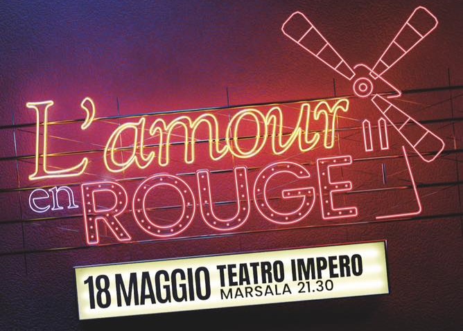 Il musical “L’Amour en Rouge” giovedì 18 maggio al teatro Impero