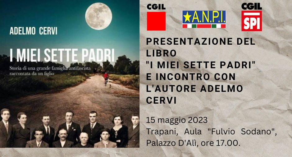 Trapani: “I miei sette padri”, Adelmo Cervi racconta il padre ucciso dai fascisti
