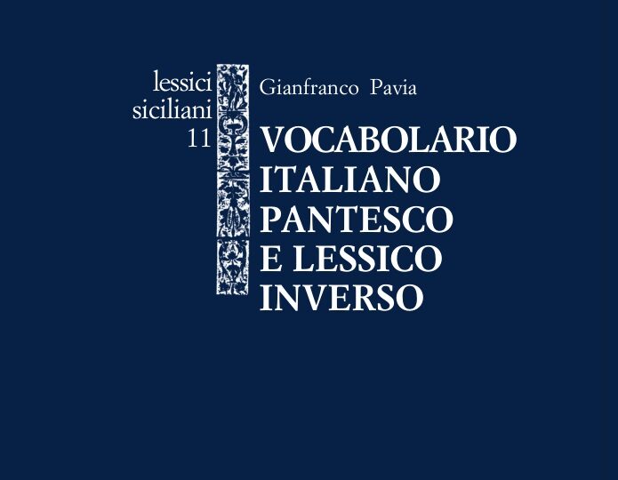 Pubblicato il Vocabolario Italiano-Pantesco di Gianfranco Pavia￼