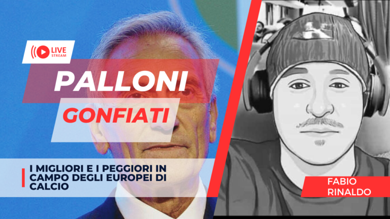 PALLONI GONFIATI, le (non) pagelle di Fabio Rinaldo – italiani palloni gonfiati