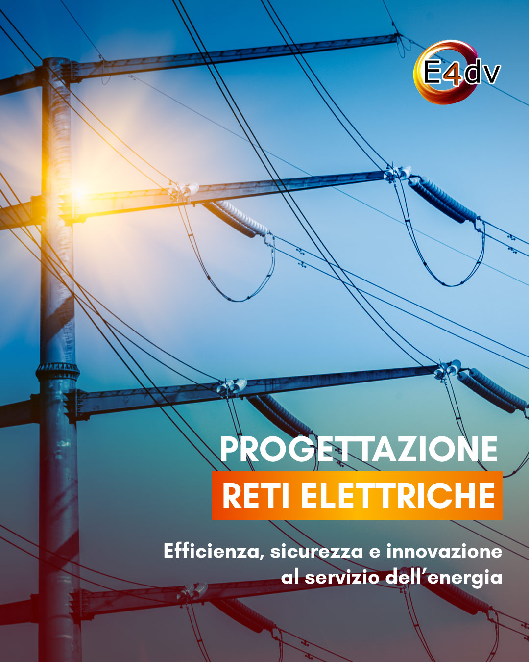 E4dv: l’eccellenza nella progettazione di reti elettriche