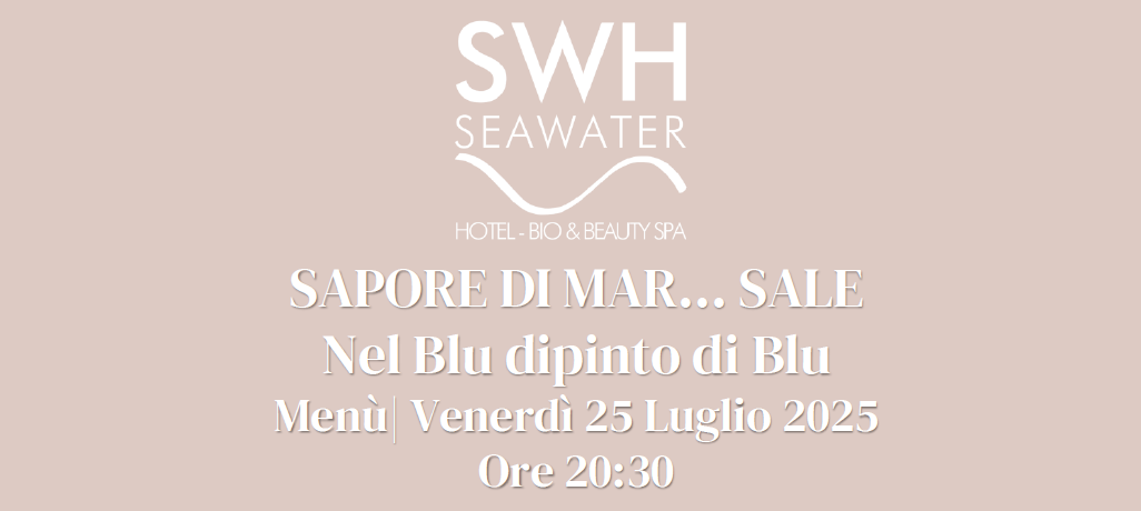 Scopri l’Evento Magico del 25 Luglio 2025 al Seawater Hotel
