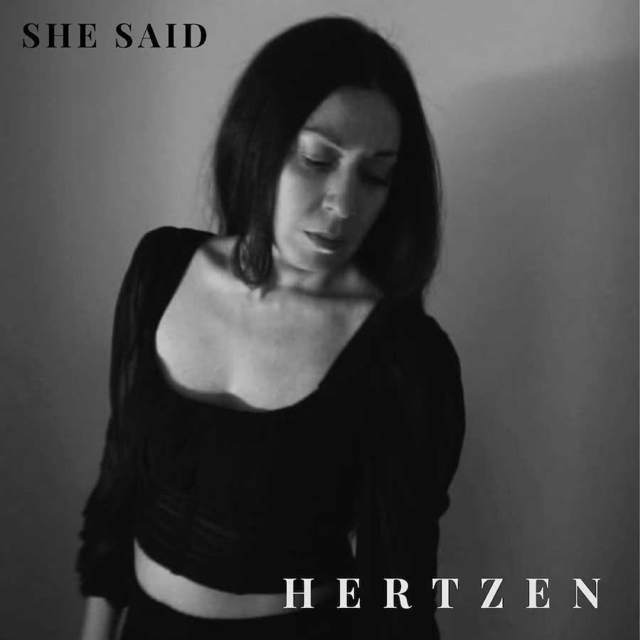 Hertzen in “She Said”, il nuovo singolo. VIDEO