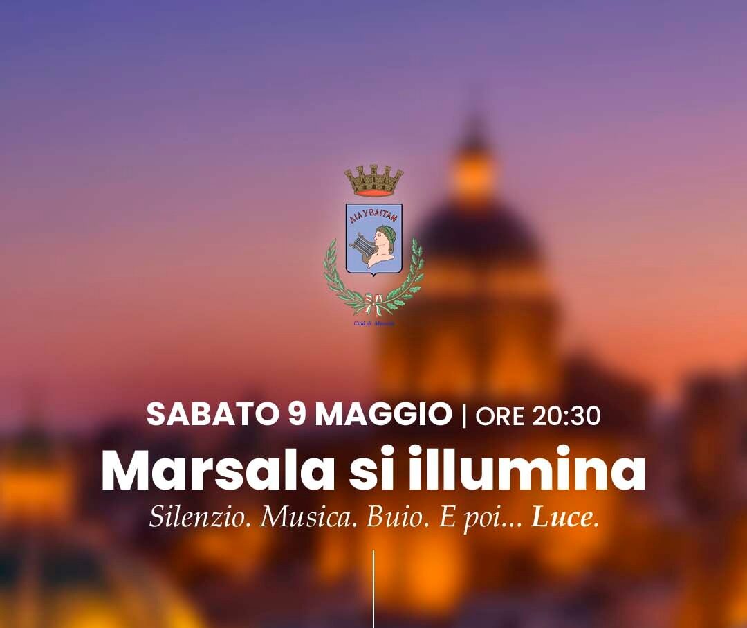 “Marsala si illumina”, il 9 maggio l’accensione delle cupole della città