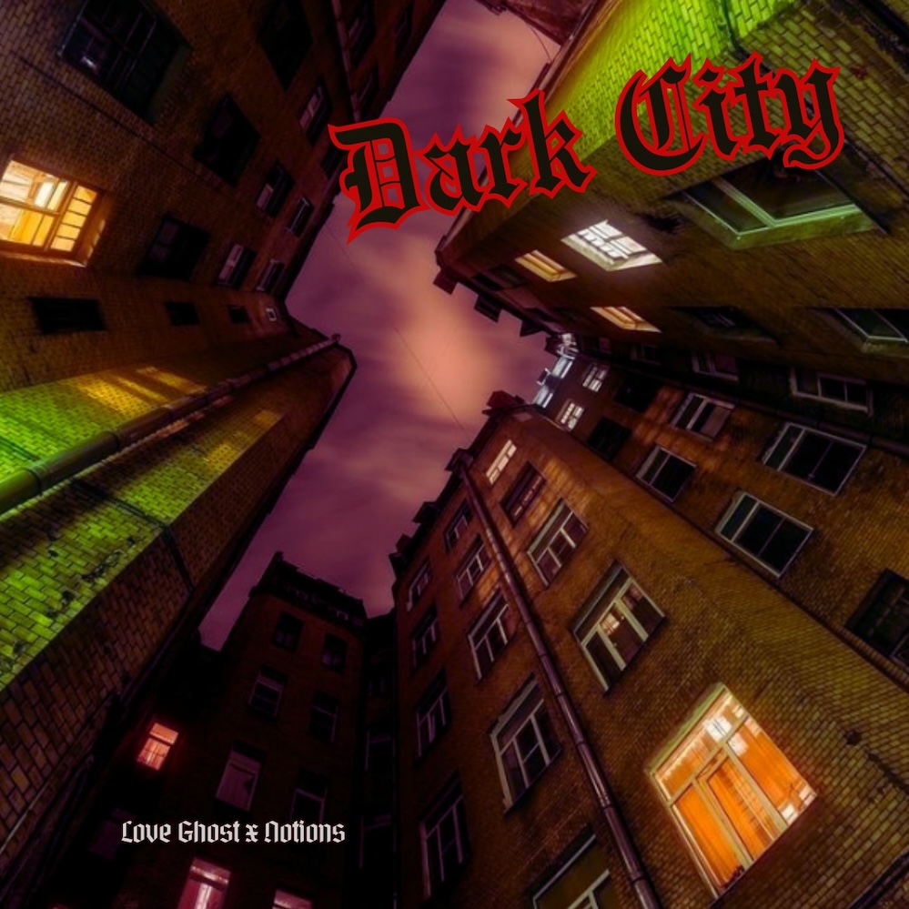Dark City, il nuovo brano di Love Ghost con Notions. VIDEO